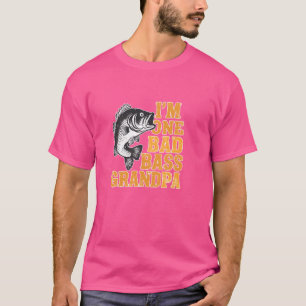 I'm one bad bass grandpa fishing fun fisherman ang T-Shirt