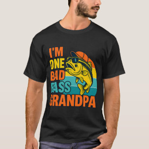 I'm One Bad Bass Grandpa Funny Fishing Grandpa T-Shirt