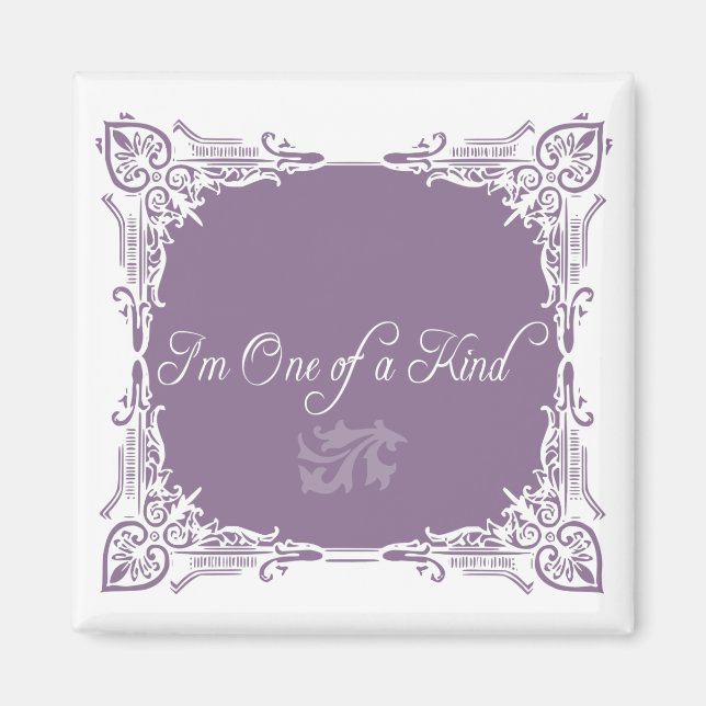 I'm One of a Kind Quote Magnet (Front)
