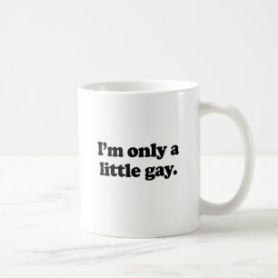 I'm only a little gay .png coffee mug
