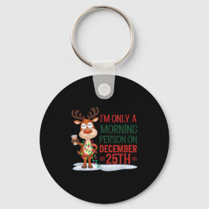 I'm Only A Morning Person On Christmas Pajamas  Key Ring