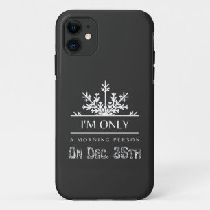 I'm Only A Morning Person On December 25th Xmas  Case-Mate iPhone Case