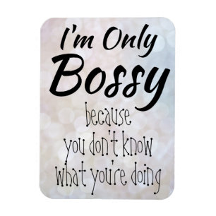 I'm Only Bossy Bokeh Magnet