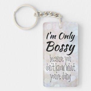 I'm Only Bossy Boss Girl Bokeh Key Ring