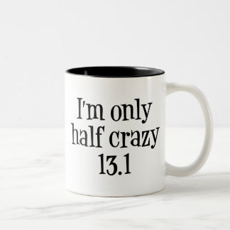 I'm only half crazy mug
