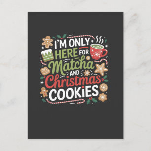 I'm Only Here for Matcha and Christmas Cookies Invitation Postcard