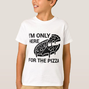 I'm Only Here For Pizza Funny Pizza Funny Pizza lo T-Shirt