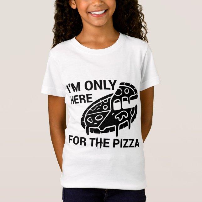 I'm Only Here For Pizza Funny Pizza Funny Pizza lo T-Shirt (Front)