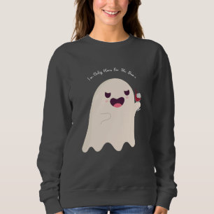 I'm Only Here For The Boo's Sweatshirt
