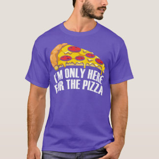I'm Only Here For The Pizza Premium 5021690 T-Shirt