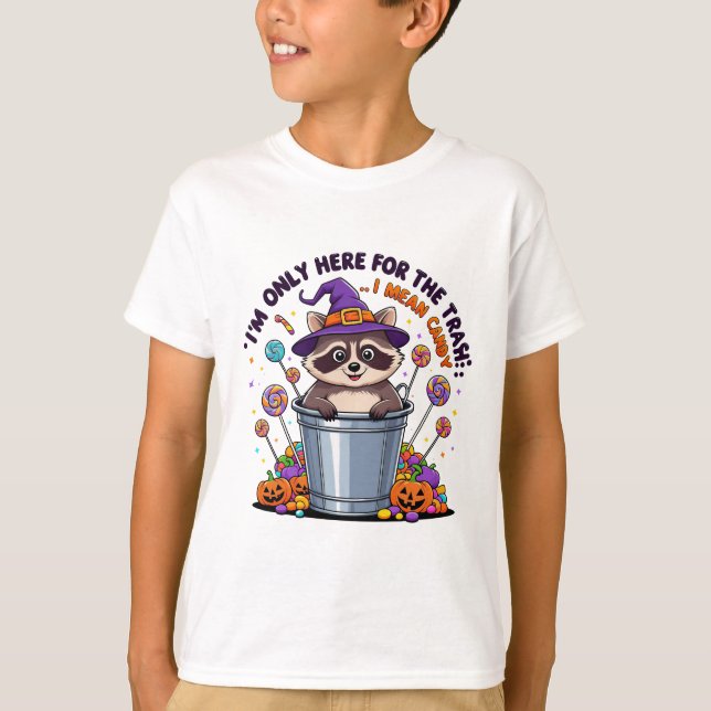 Im Only Here For The Trash I Mean Candy Racoon T-Shirt (Front)