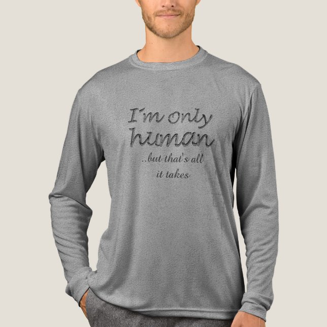 I'm Only Human Inspiring Quote  Tri-Blend Shirt (Front)