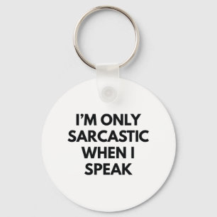 I'm Only Sarcastic Key Ring