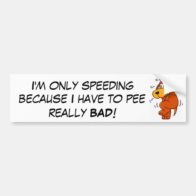 I'm only speeding bumper sticker (Front)