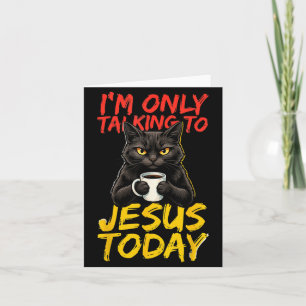 Im Only Talking To Jesus Today Graphic Card