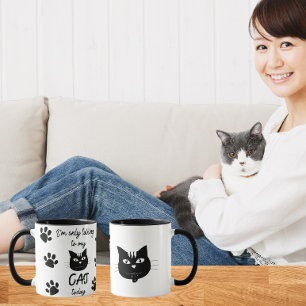 I'm only talking to my Cat today Mug