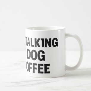 I'm Only Talking to My Dog & My Coffee Coffee Mug