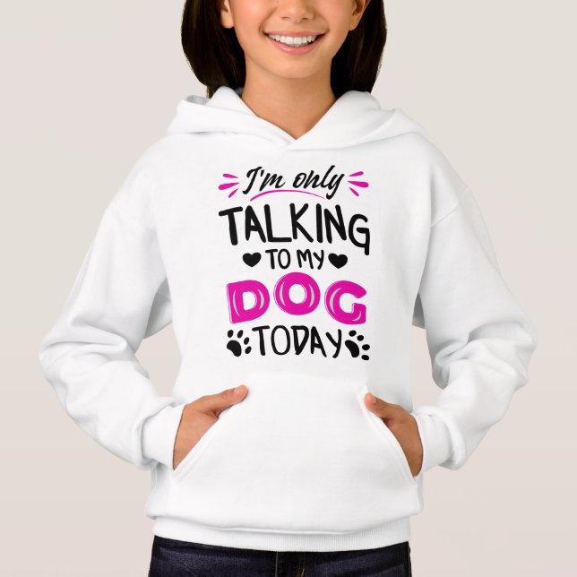 I'm only talking to my dog today (Front)