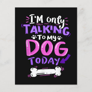 I'm Only Talking To My Dog Today T-Shirt - Dog Lov