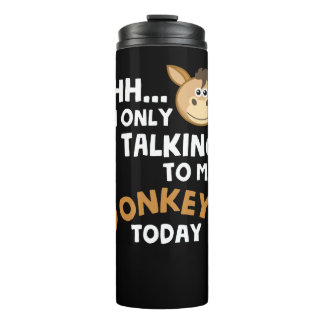 I'm Only Talking To My Donkeys Today Thermal Tumbler