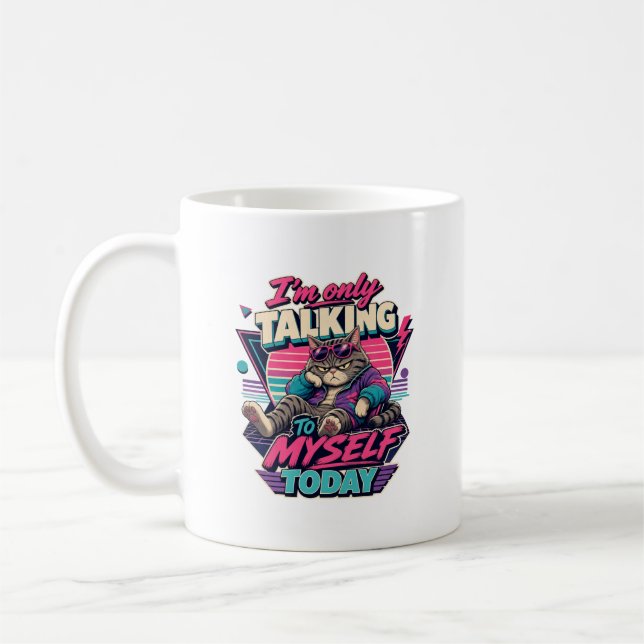 I'm Only Talking To Myself Today, Cat Coffee Mug (Left)