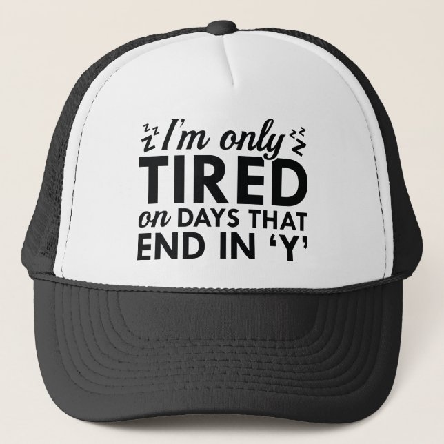 I'm Only Tired Trucker Hat (Front)