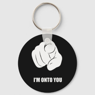 I'm Onto You - Pointing Finger, Playfully Fun Key Ring