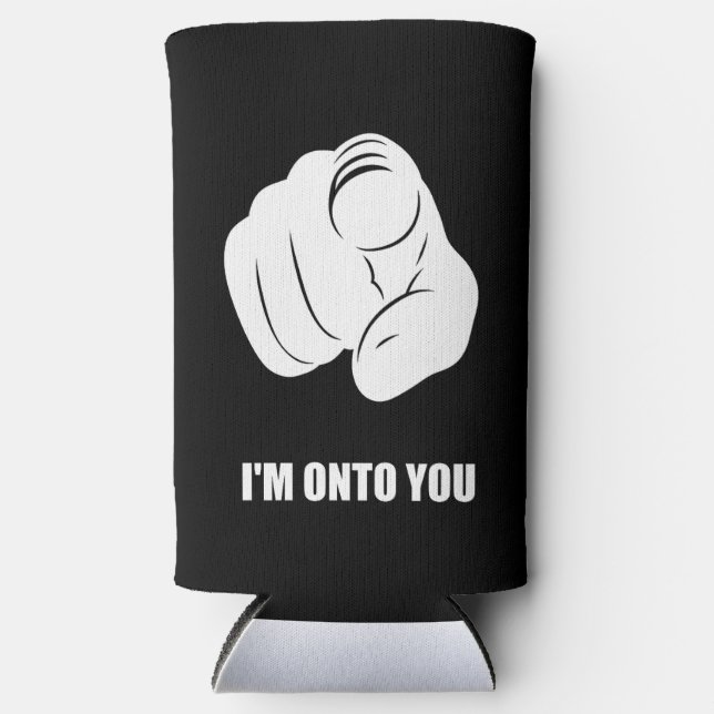 I'm Onto You - Pointing Finger, Playfully Fun Seltzer Can Cooler (Front)