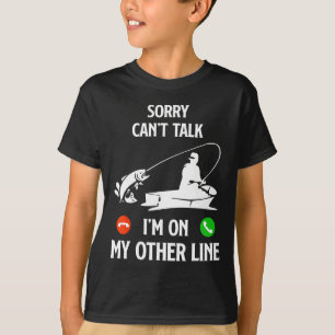 I'm Other Line Fishing Dad Humour Saying Funny Fis T-Shirt