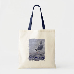 I'm outta here! tote bag