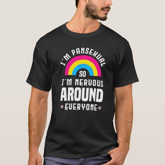 I'm Pansexual Rainbow Flags Pan Pride Pansexual T-Shirt (Front)