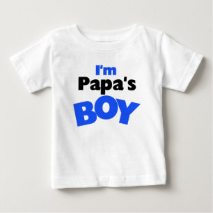 I'm Papa's Boy Baby T-Shirt