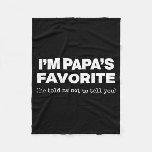 I'm Papa's Favorite Funny Papas Son Daughter Fleece Blanket
