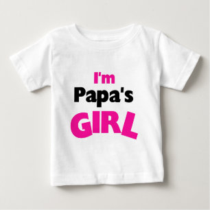 I'm Papa's Girl Baby T-Shirt