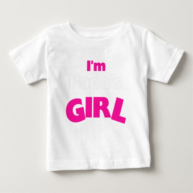 I'm Papa's Girl Baby T-Shirt (Front)
