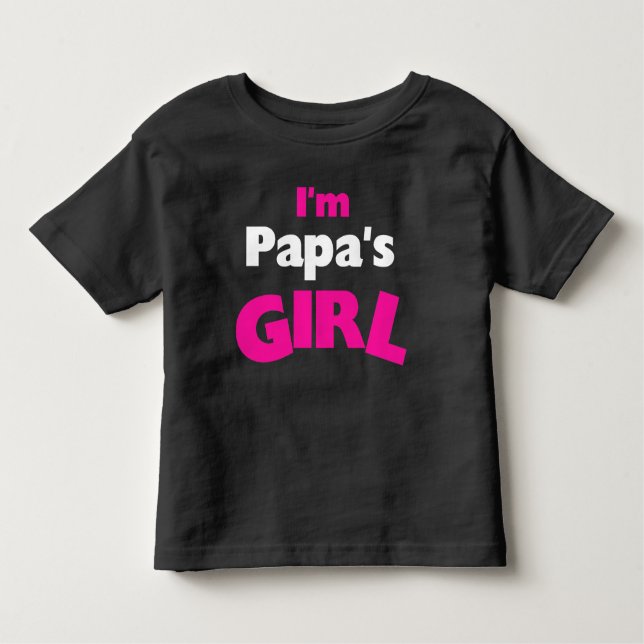 I'm Papa's Girl Toddler T-Shirt (Front)