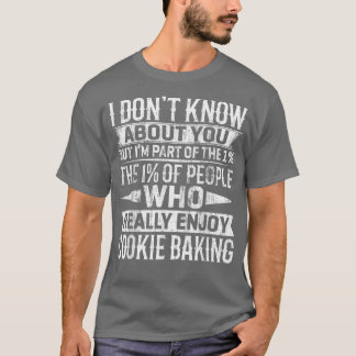 I'm Part Of The 1 Percent Of People Who Enjoy Cook T-Shirt
