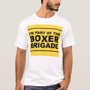 I'M PART OF THE BOXER BRIGADE T-Shirt