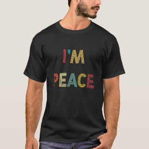 I'm Peace - I Come In Peace Funny Matching Couples T-Shirt