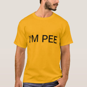 i'm pee T-Shirt