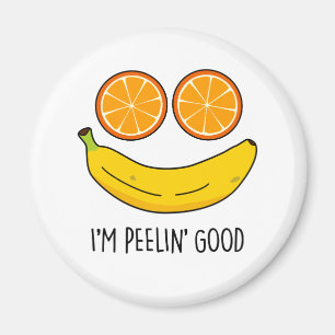 I'm Peelin Good Funny Fruit Pun Magnet