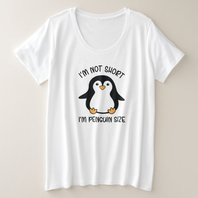  I'm Penguin Size, Short Girl Appreciation Day Plus Size T-Shirt (Design Front)