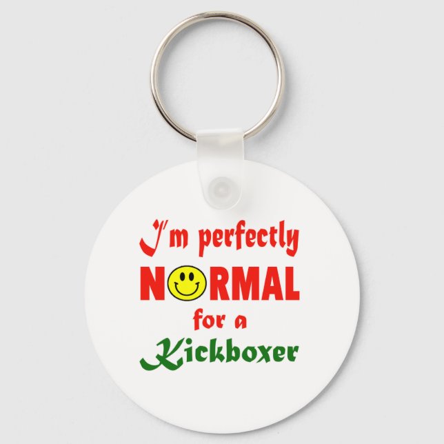 I'm perfectly normal for a Kickboxer. Key Ring (Front)