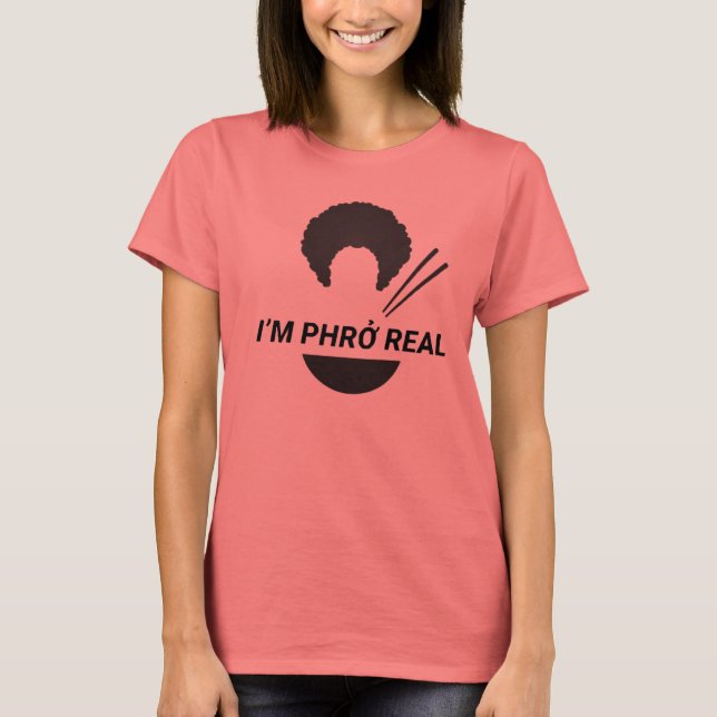 I'm Phro Real T-Shirt (Front)