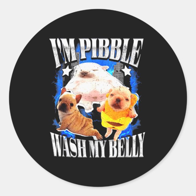 Im Pibble Wash My Belly Frenchie Bulldog  Classic Round Sticker (Front)