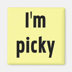 I'm Picky Tshirts and Gifts Magnet