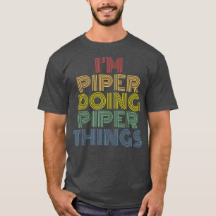 I'm Piper Doing Piper Things Personalised Name  T-Shirt