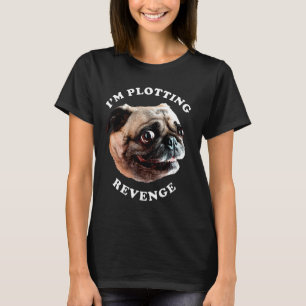 Im Plotting Revenge Crazy Eyed Pug Face Graphic T-Shirt