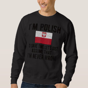 I'm Polish Flag Poland Polish Roots Sweatshirt