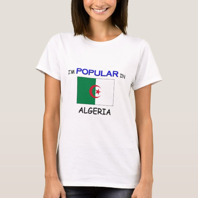 I'm Popular In ALGERIA T-Shirt (Front)